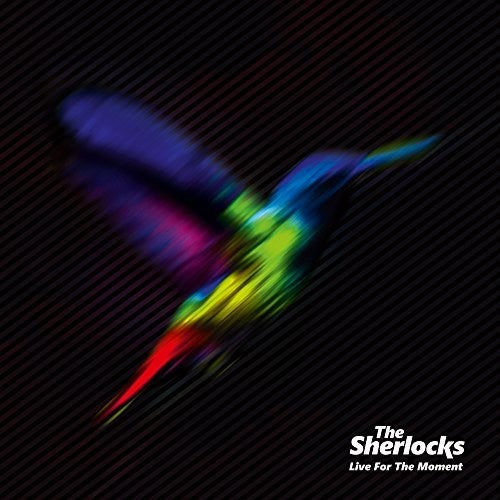 Sherlocks: Live For The Moment