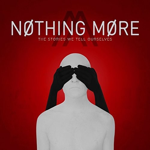 Nothing More: The Stories We Tell Ourselves
