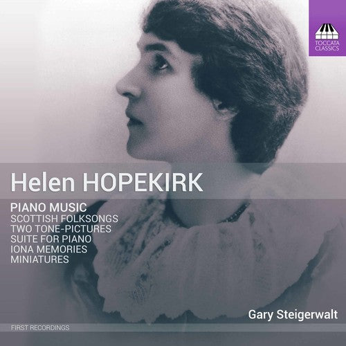 Hopekirk / Steigerwalt: Piano Music