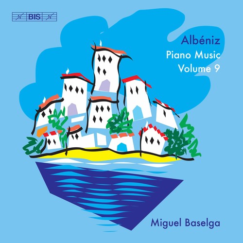 Albeniz / Baselga: Piano Music 9