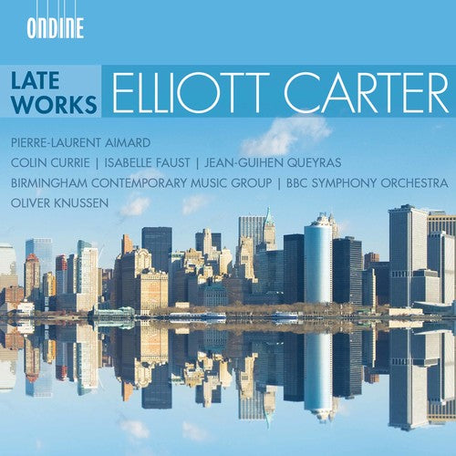 Carter / Aimard / Knussen: Late Works