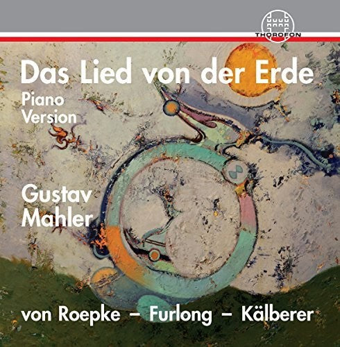 Mahler / Kaelberer / Furlong: Das Lied Von Der Erde