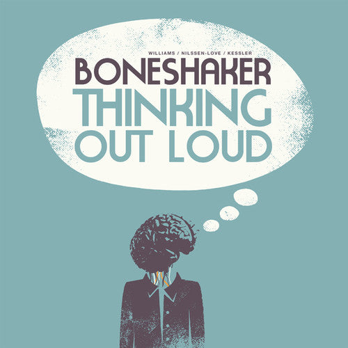 Boneshaker: Thinking Out Loud