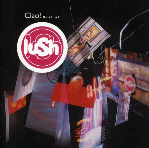 Lush: Ciao Best Of