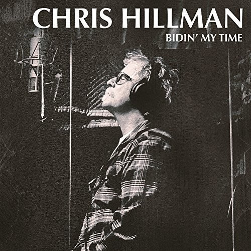 Hillman, Chris: Bidin' My Time