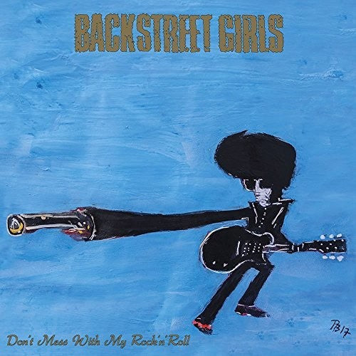 Backstreet Girls: Don't Mess With My Rock N Roll