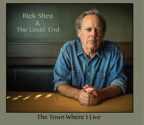 Shea, Rick / Losin End: The Town Where I Live