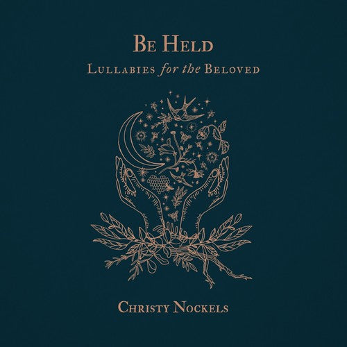 Nockels, Christy: Be Held: Lullabies For The Beloved