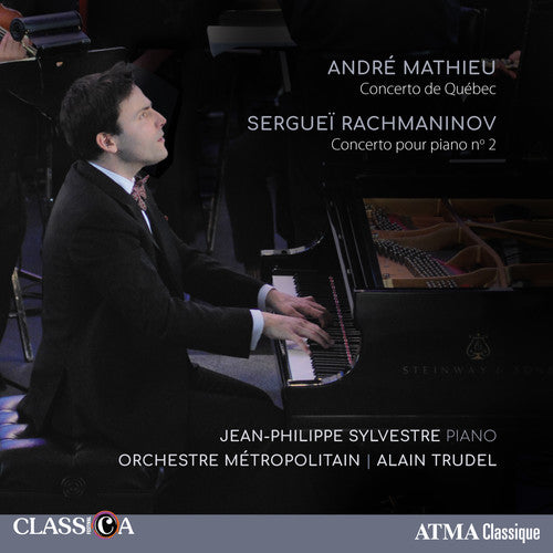 Mathieu / Sylvestre / Trudel: Concerto de Quebec / Serguei Rachmaninov Concerto