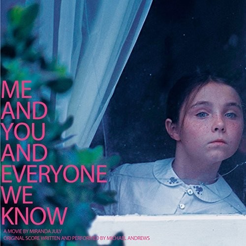 Andrews, Michael: Me and You and Everyone We Know (Original Motion Picture Score)
