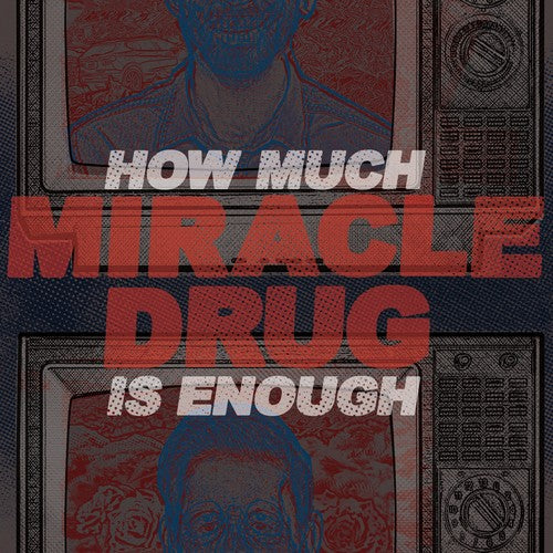 Miracle Drug: How Much Is Enough