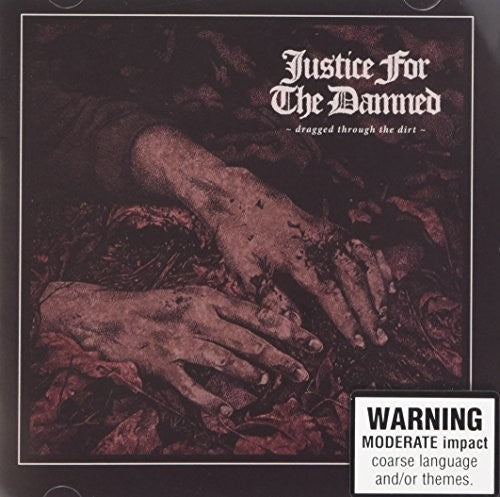 Justice for the Damned: Dragged Through The Dirt