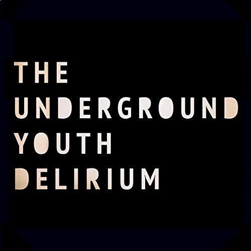 Underground Youth: Delirium