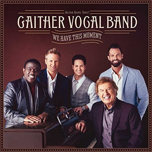 Gaither Vocal Band: We Have This Moment