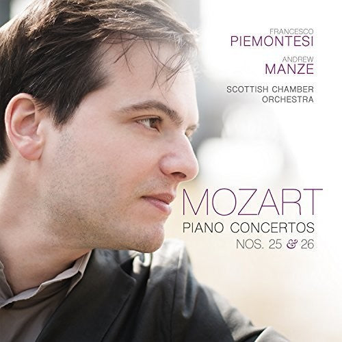 Mozart / Piemontesi / Manze: Piano Concertos 25 & 26
