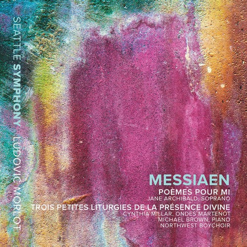 Messiaen / Archibald / Morlot: Poemes Pour Mi & Trois Petites Liturgies