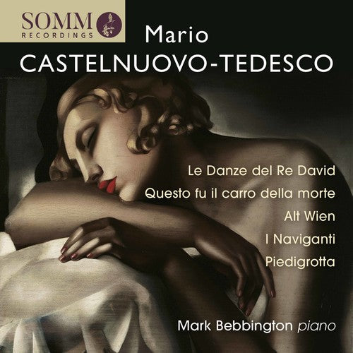 Tedesco / Bebbington: Piano Music By Mario Castelnuovo-Tedesco