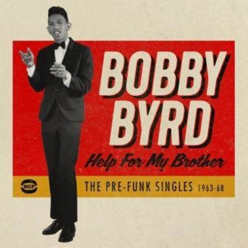 Byrd, Bobby: Help For My Brother: Pre-Funk Singles 1963-1968