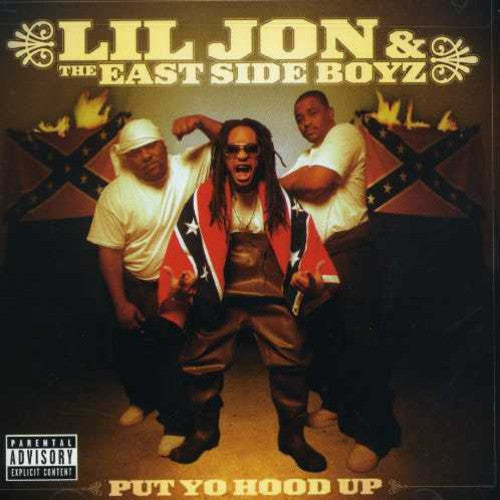 Lil Jon & Eastside Boyz: Put Yo Hood Up
