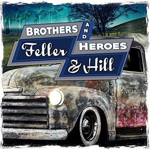 Feller & Hill: Brothers And Heroes