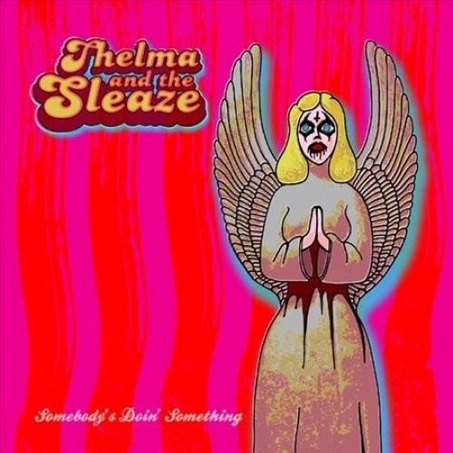 Thelma & Sleaze: Somebody's Doin' Something