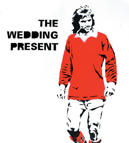 Wedding Present: George Best 30