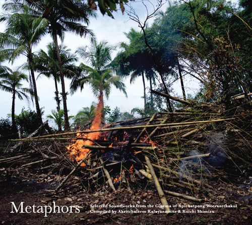 Weerasethakul, Apichatpong: Metaphors: Selected Soundworks From The Cinema