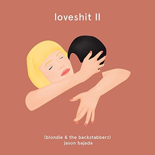 Bajada, Jason: Loveshit II (Blondie & The Backstabberz)