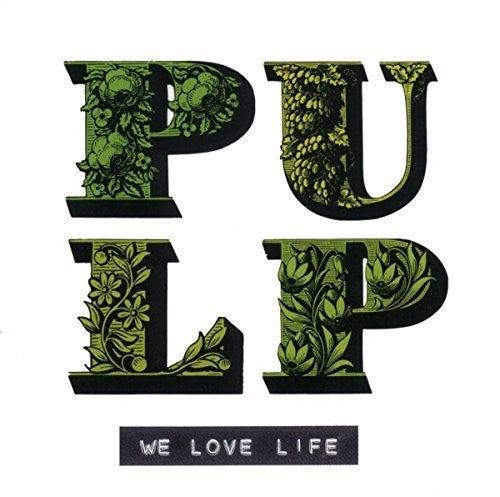 Pulp: We Love Life