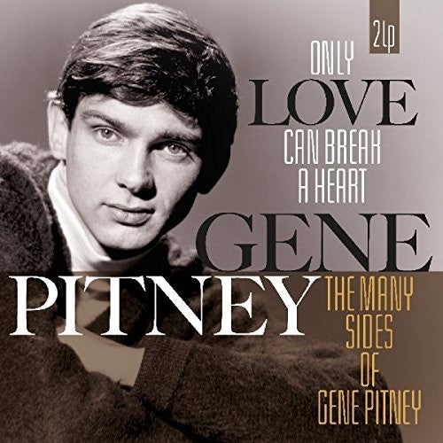 Pitney, Gene: Only Love Can Break A Heart / Many Sides Of Gene