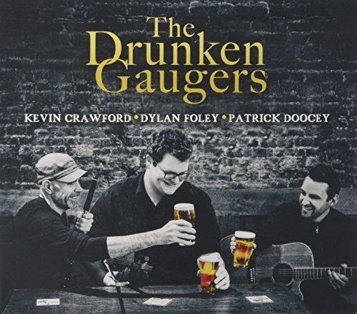 Crawford, Kevin / Foley, Dylan / Doocey, Patrick: Drunken Gaugers