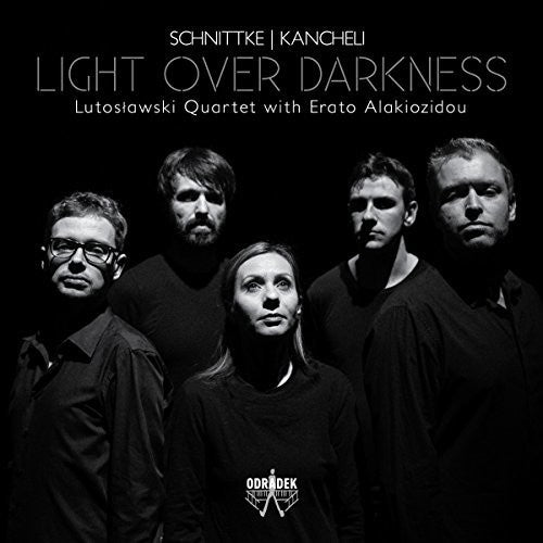 Alakiozidou, Erato / Lutoslawski Quartet: Schnittke / Kancheli: Light Over Darkness