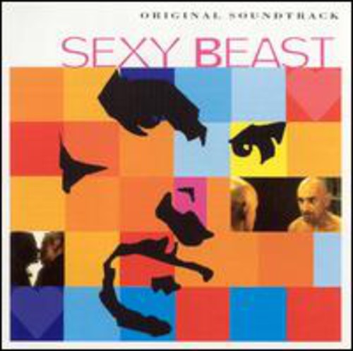 Sexy Beast / O.S.T.: Sexy Beast (Original Soundtrack)