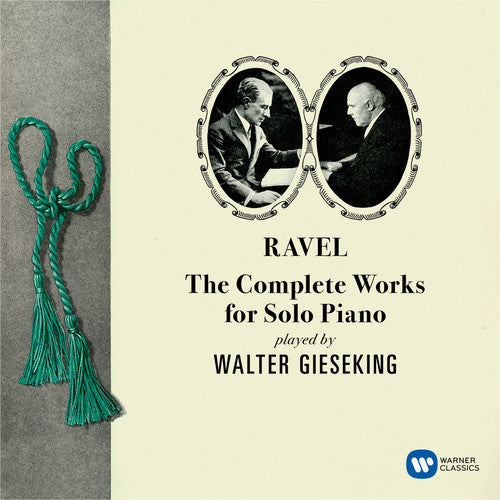 Gieseking, Walter: Ravel: The Complete Works For Solo Piano