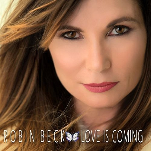 Beck, Robin: Love Is Coming