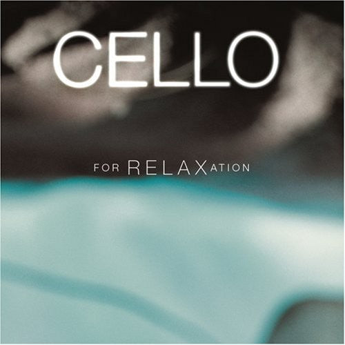 Cello for Relaxation / Various: Cello for Relaxation / Various