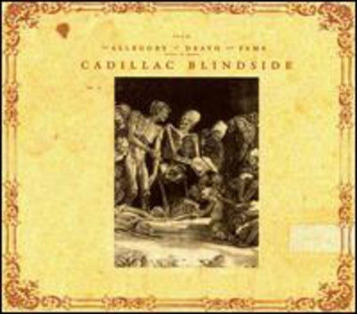 Cadillac Blindside: Allegory Of Death and Fame