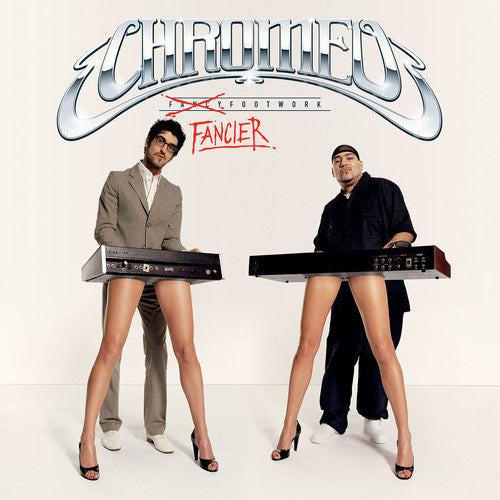 Chromeo: Fancy Footwork: Deluxe Edition