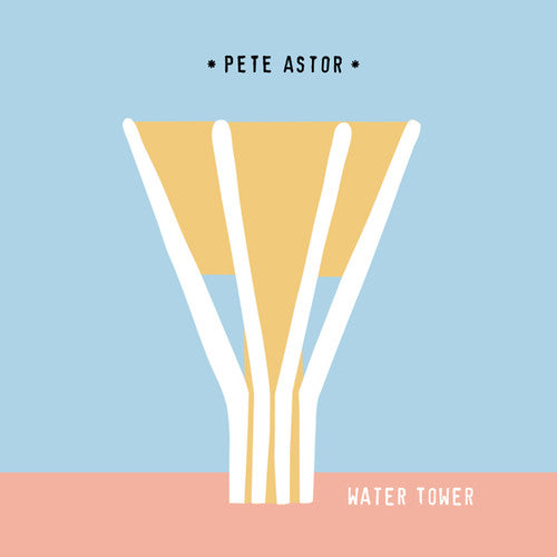 Astor, Pete: Water Tower / What A World
