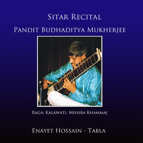 Mukherjee, Budhadiyta / Hossain, Enayet: Sitar Recital