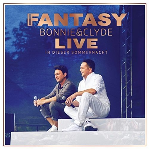 Fantasy: Bonnie & Clyde Live: In Dieser Sommerna