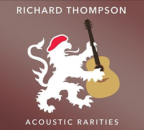 Thompson, Richard: Acoustic Rarities