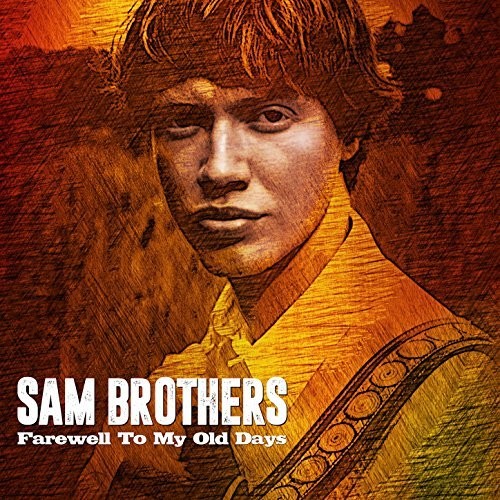 Brothers, Sam: Farewell To My Old Ways