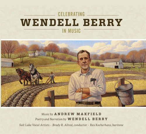 Maxfield / Kocherhans: Celebrating Wendell Berry in Music