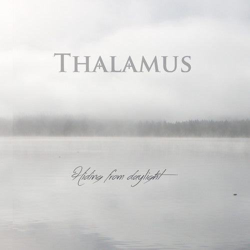 Thalamus: Hiding From Daylight