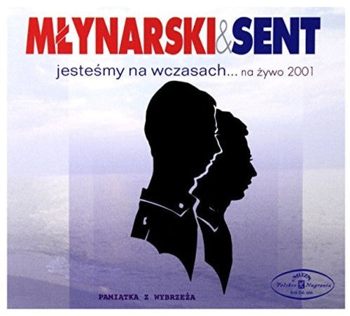 Mlynarski & Sent: Jestesmy Na Wczasach (Na Zywo 2001)