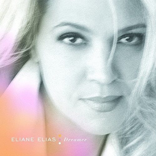 Elias, Eliane: Dreamer