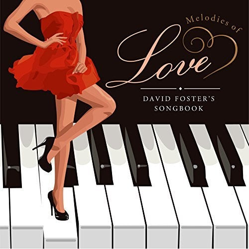 Melodies of Love: David Foster's Songbook / Var: Melodies Of Love: David Foster's Songbook / Various