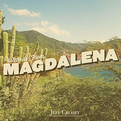 Crosby, Jeff: Postcards For Magdalena
