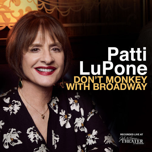 Lupone, Patti: Don't Monkey With Broadway